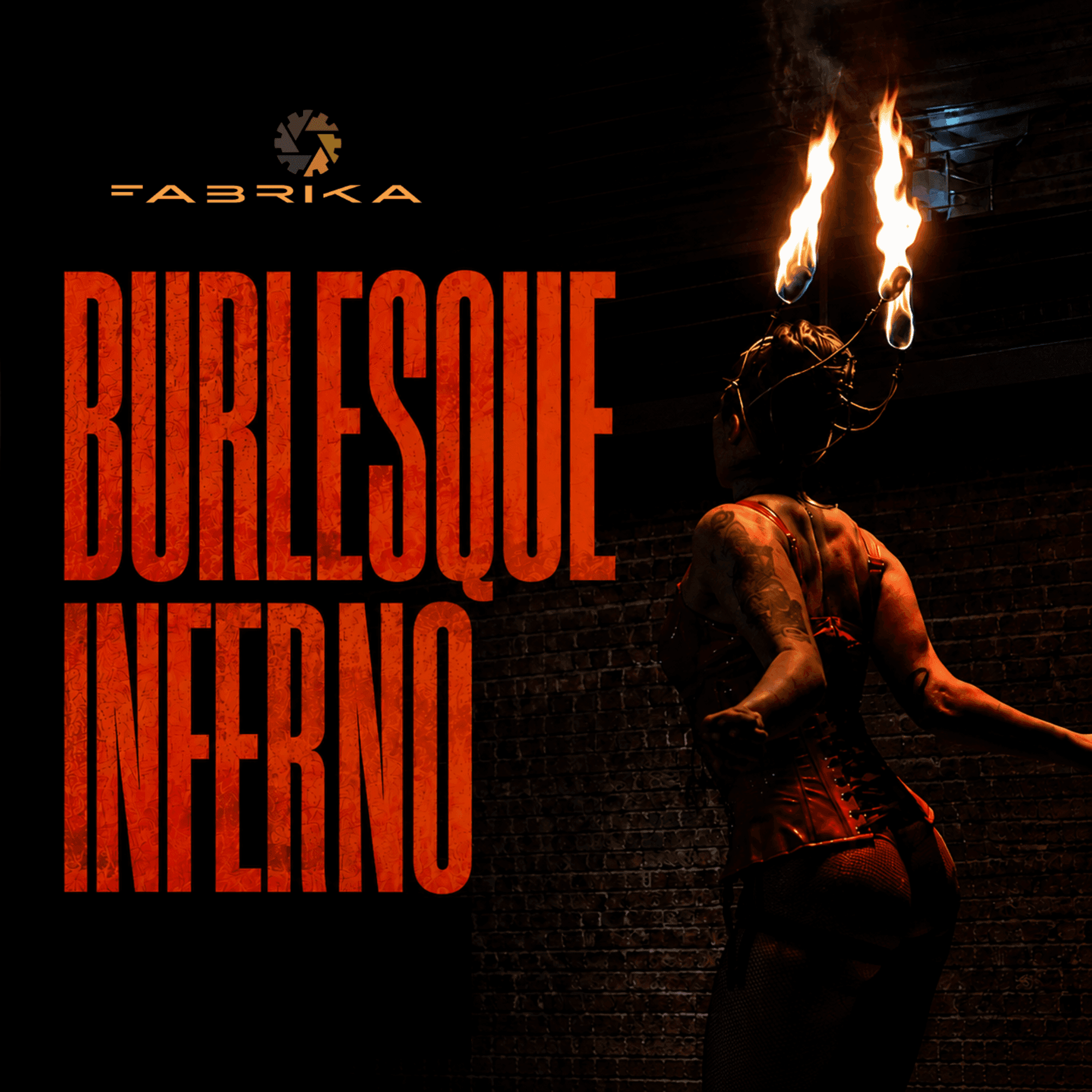 Burlesque Inferno: Fiery Spectacle at Fabrika